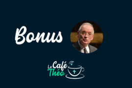 Bonus – Un Café avec Henri Blocher – Calvin et la Sainte Cène